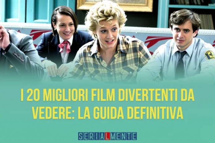 I 20 Migliori Film Divertenti da Vedere: La Guida Definitiva