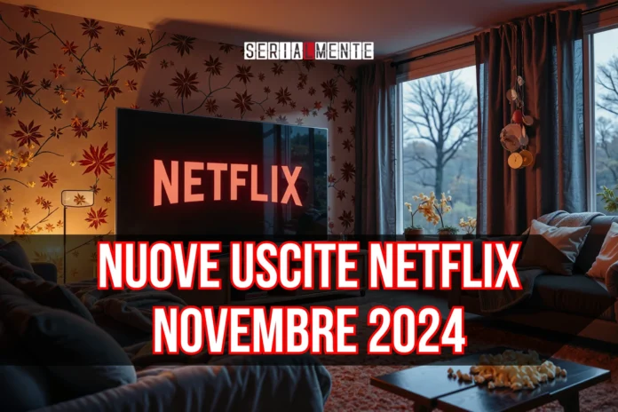 Nuove uscite Netflix novembre 2024